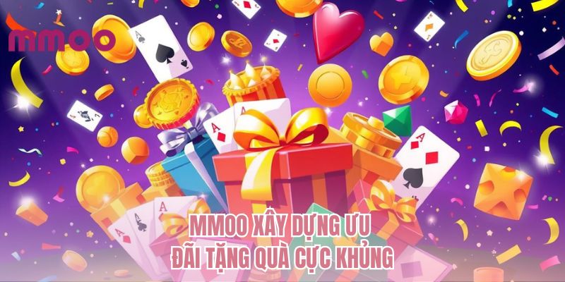 MMOO xây dựng ưu đãi tặng quà cực khủng