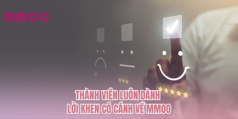 Thành viên luôn dành lời khen có cánh về MMOO